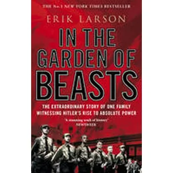 In the Garden of Beasts - Erik Larson