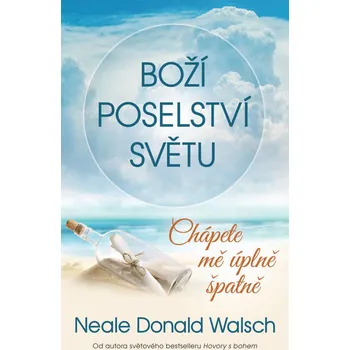 Boží poselství světu - Neale Donald Walsch