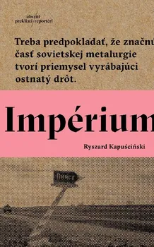 Literární biografie Impérium - Ryszard Kapuściński