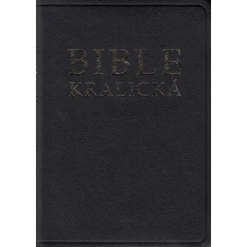 Bible kralická - Česká biblická společnost