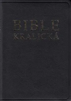 Bible kralická - Česká biblická společnost