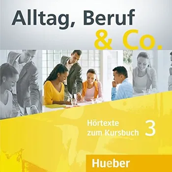Německý jazyk Alltag, Beruf & Co. 3 Audio-CDs zum KB - Norbert Becker, Jörg Braunert