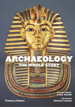 Cizojazyčná kniha Archaeology: The Whole Story - Paul Bahn (EN)