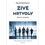 Živé mrtvoly: Vypnuto, vymazáno - David…