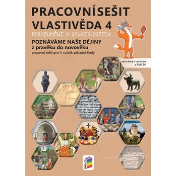 Vlastivěda Vlastivěda 4.r. Poznáváme naše dějiny z pravěku do novověku (pracovní sešit)