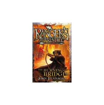 Beletrie pro dospělé Burning Bridge (Ranger's Apprentice Book 2) - Flanagan, John
