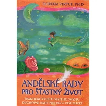 Andělské rady pro šťastný život - Doreen Virtue Andělské rady pro šťastný život - Doreen Virtue