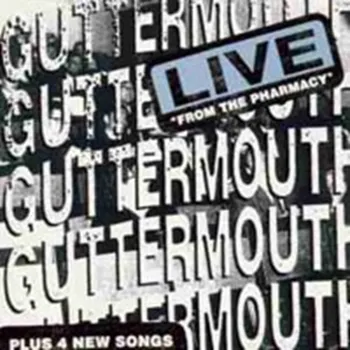 Zahraniční hudba Live From The Pharmacy - Guttermouth [CD]
