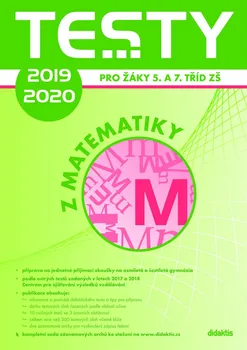Matematika Testy 2019 - 2020 z matematiky pro žáky 5. a 7. tříd ZŠ - Didaktis