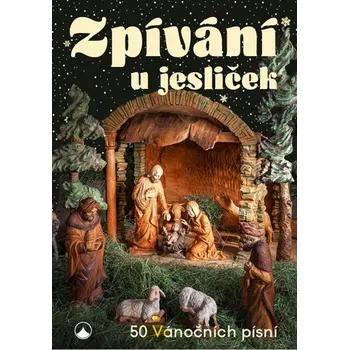 Zpívání u jesliček: 50 vánočních písní - Karmelitánské nakladatelství