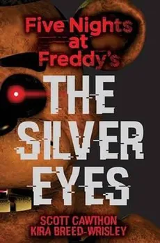 Cizojazyčná kniha Five Nights at Freddy´s: The Silver Eyes - Scott Cawthon, Kira Breed-Wrisley (EN)
