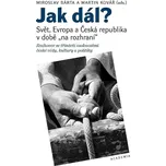 Jak dál?: Svět, Evropa a Česká…