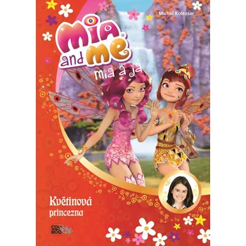 Mia a já: Květinová princezna - Isabella Mohn