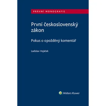 Kniha První československý zákon: Pokus o opožděný komentář - Ladislav Vojáček [E-kniha]