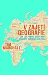 V zajetí geografie - Tim Marshall