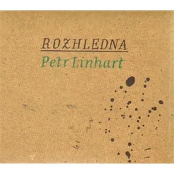 Česká hudba Rozhledna - Petr Linhart [CD]