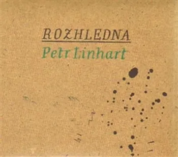 Česká hudba Rozhledna - Petr Linhart [CD]