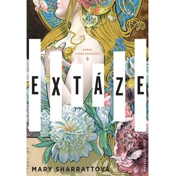 Extáze: Román o Almě Mahlerové - Mary…