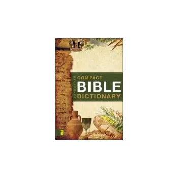 Zondervan Compact Bible Dictionary - Bryant, T. Alton