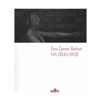 Poezie Na délku paže - Daria Zeroton Bartlová