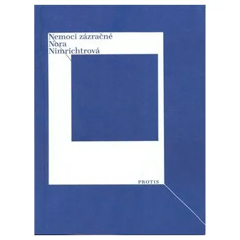 Poezie Nemoci zázračné - Nora Nimrichtrová