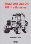 Traktory Zetor UŘ III a Forterra -…