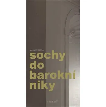 Umění Sochy do barokní niky - Václav Fiala