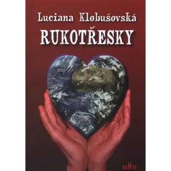 Poezie Rukotřesky - Luciana Klobušovská