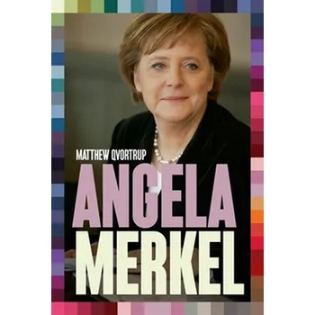 Literární biografie Angela Merkel: nejvlivnější evropský politik - Matthew Qvortrup