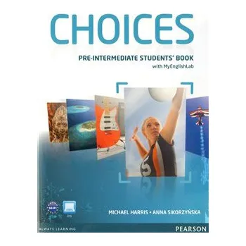 Anglický jazyk Choices Pre-Intermediate SB+MyEnglishLab - Anna Sikorzyńska, Michael Hariss