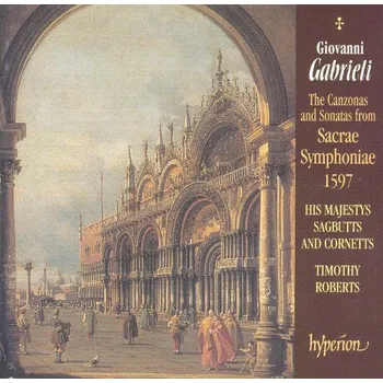 Zahraniční hudba Recenze Giovanni Gabrieli: Canzonas & Sonatas from Sacrae Symphoniae 1597 - His Majestys Sagbutts and Cornetts [CD]