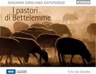 I Pastori Di Bettelemme - Giovanni Girolamo Kapsperger [CD]