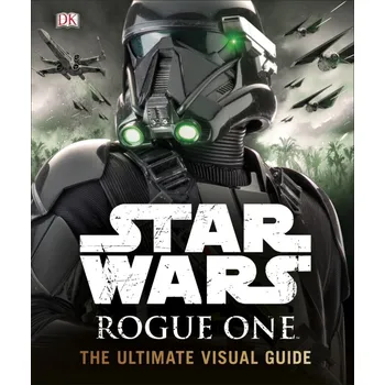 Encyklopedie Star Wars - Rogue One: The Ultimate Visual Guide - Pablo Hidalgo (EN)