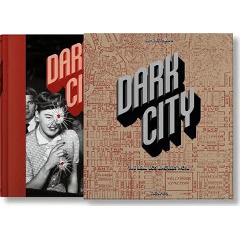 Cizojazyčná kniha Dark City: The Real Los Angeles Noir - Jim Heimann (EN)