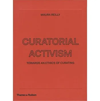 Umění Curatorial Activism - Maura Reilly (EN)