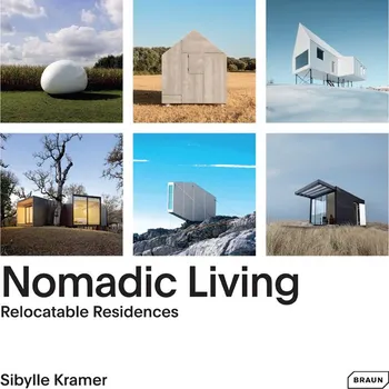 Cizojazyčná kniha Nomadic Living: Relocatable Residences – Sibylle Kramer (EN)