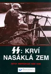 SS: Krví nasáklá zem: Bitvy Waffen-SS…