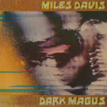Zahraniční hudba Dark Magus - Miles Davis [LP]