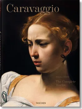 Cizojazyčná kniha Caravaggio: The Complete Works - Sebastian Schütze (EN)