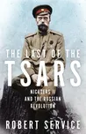 The Last of the Tsars: Nicholas II and…