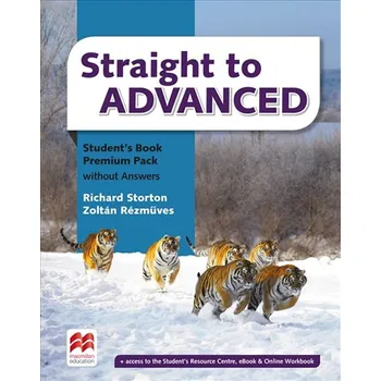 Anglický jazyk Straight to Advanced: Student´s Book Premium Pack without Key - Storton Richard