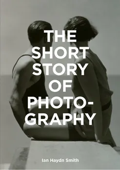 Cizojazyčná kniha The Short Story of Photography - Ian Haydn Smith (EN)