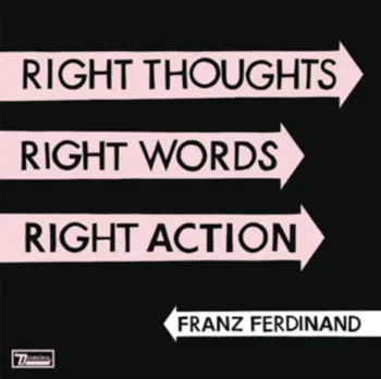 Zahraniční hudba Right Thoughts Right Words Right Action - Franz Ferdinand [LP]
