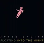 Floating Into the Night - Julee Cruise…