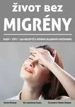 Život bez migrény: Rady, tipy, 150…