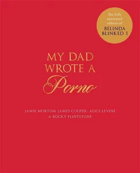 Cizojazyčná kniha My Dad Wrote a Porno - Jamie Morton & col.