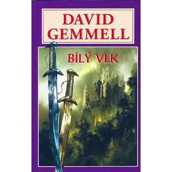 Bílý vlk - David Gemmell