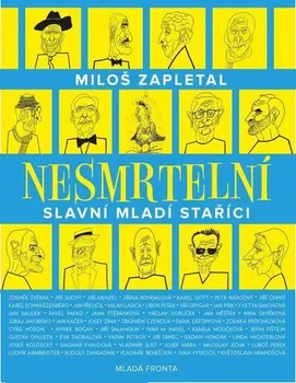 Literární biografie Nesmrtelní: Slavní mladí staříci - Miloš Zapletal