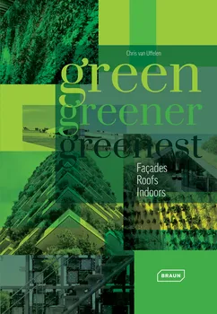 Cizojazyčná kniha Green, Greener, Greenest: Facades, Roof, Indoors - Chris van Uffelen (EN)