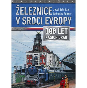 Encyklopedie Železnice v srdci Evropy - Josef Schrötter